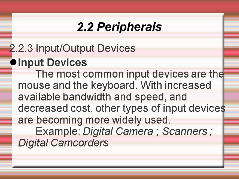 2.2 Peripherals 2.2.3 Input/Output Devices  Input Devices      